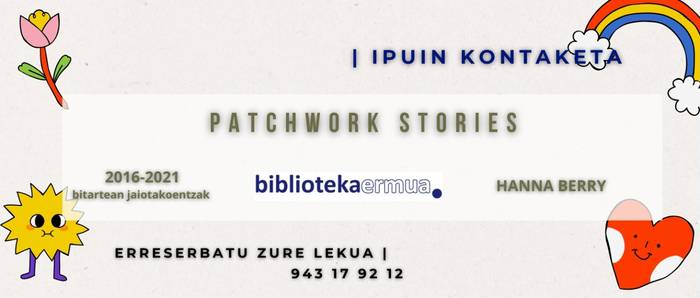 Ipuin kontaketa: "Patchwork Stories" Hannah Berryren eskutik