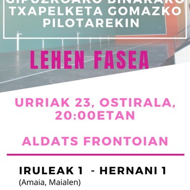 Gipuzkoako binakako txapelketa gomazko pilotarekin (lehen fasea)