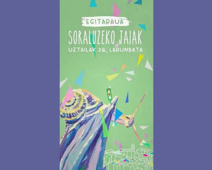 Soraluzeko jaietarako hainbat ohar eta jaiak iragartzeko bideo laburra: uztailak 26, zapatua