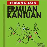 Ermuan Kantuan (Euskal Jaia)