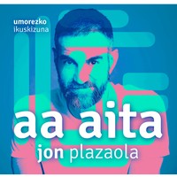 Jon Plazaolaren 'AA Aita' ikuskizuna