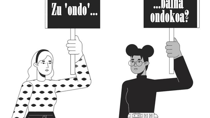 Zu 'ondo', baina ondokoa?