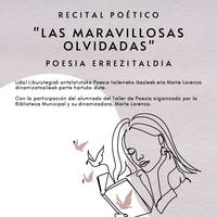 Poesia errezitala: "Las Maravillosas Olvidadas"