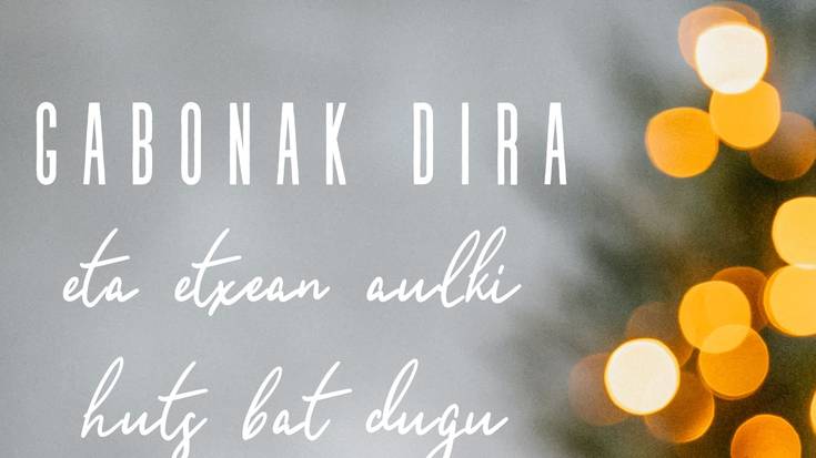 "Gabonak dira eta aulki huts bat dugu etxean"