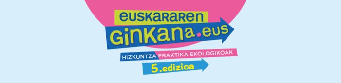 EUSKARAREN GINKANA-ren 5. edizioa martxan