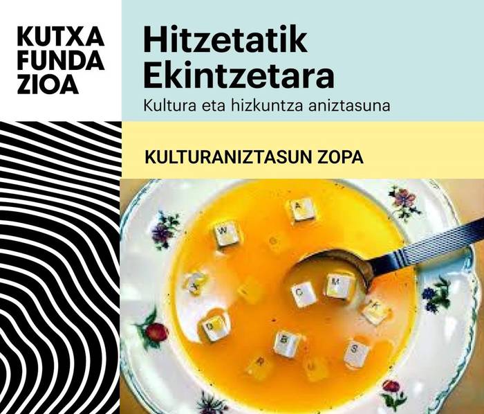 "Hitzetatik Ekintzetara" ekimenaren baitan, "Kulturaniztasun zopa" tailerra egingo da domeka honetan, ekainaren 8an