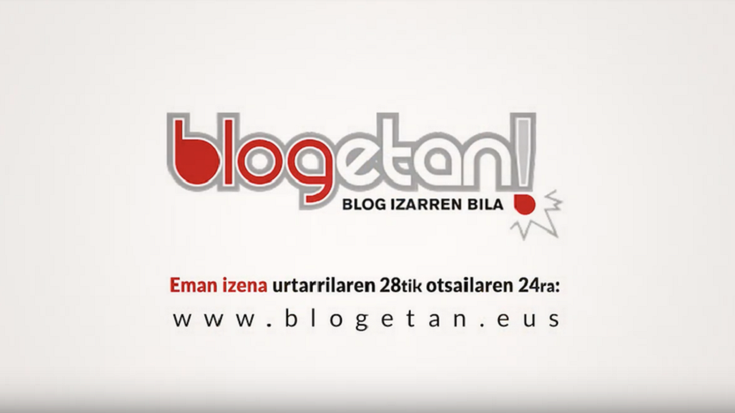 BABESTUTAKO EDUKIA: Martxan da ‘Blogetan!’ lehiaketaren hirugarren edizioa