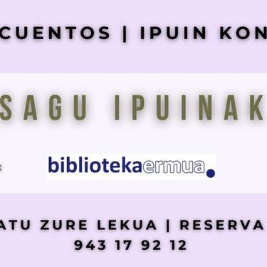 "Sagu ipuinak" Amaia Puinek eskutik