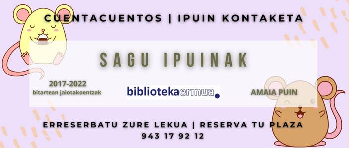 "Sagu ipuinak" Amaia Puinek eskutik