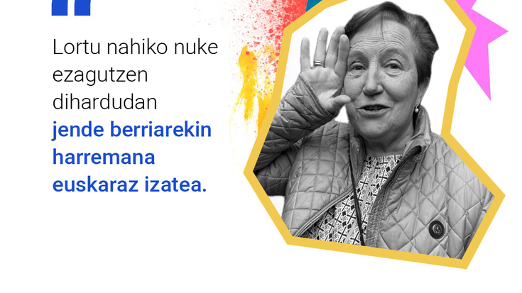 Enkarna Arrizabalaga Elorza: "Lortu nahiko nuke ezagutzen dihardudan jende berriarekin harremana euskaraz izatea"