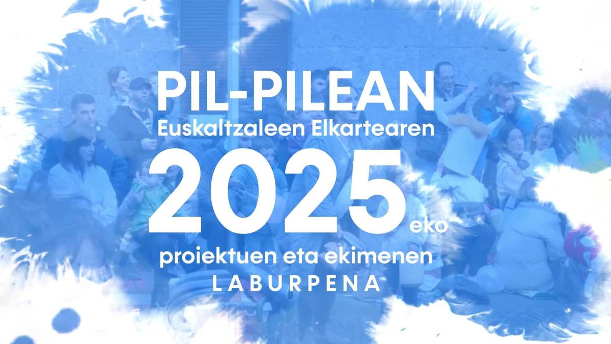 Pil-pilean Euskaltzaleen Elkarteak 2025ean egin duenaren laburpena