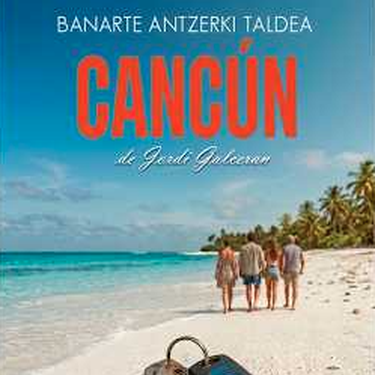 Antzerkia: "Cancún"