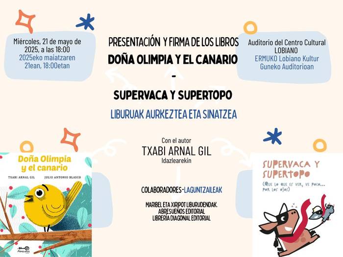 Txabi Arnal: "Doña Olimpia y el Canario" eta "Supervaca y Supertopo"