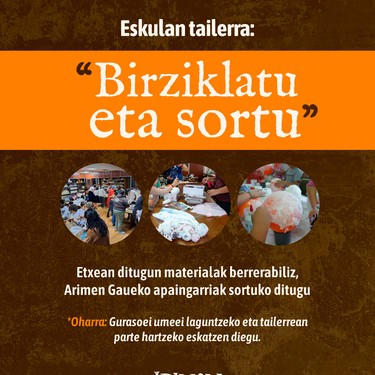 Eskulan tailerra: 'Birziklatu eta sortu'