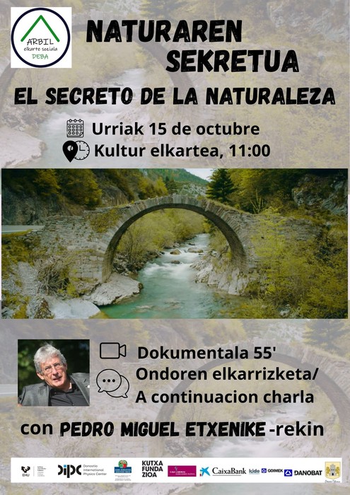 'Naturaren Sekretua' dokumentalaren emanaldia eta Pedro Miguel Etxenikerekin solasaldia