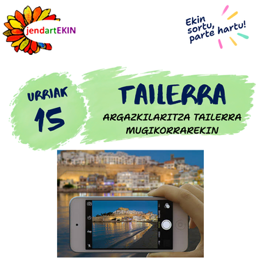 Tailerra: "Argazkilaritza mugikorrarekin"