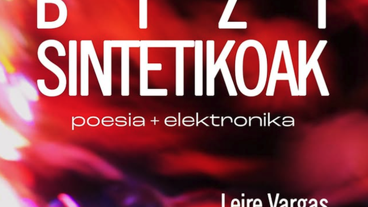 Poesia eta elektronika: 'Bizi sintetikoak'