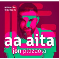 Jon Plazaolaren 'AA Aita' ikuskizuna