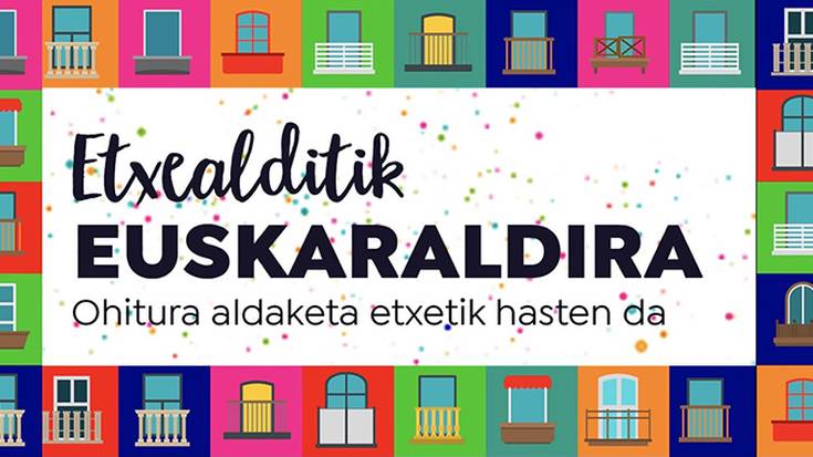 Etxealditik Euskaraldira: Zer egingo dugu?
